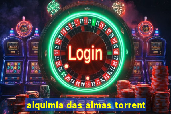 alquimia das almas torrent